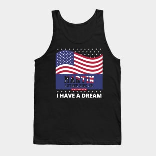 Martin Luther King Jr. Day I Have a Dream MLK Day Tank Top